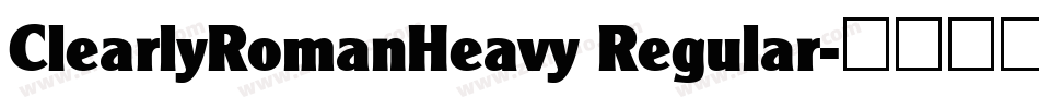 ClearlyRomanHeavy Regular字体转换